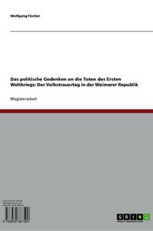 Cover of Das Politische Gedenken an Die Toten Des Ersten Weltkriegs