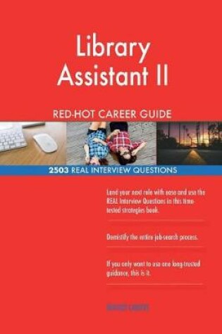 Cover of Library Assistant II RED-HOT Career Guide; 2503 REAL Interview Questions