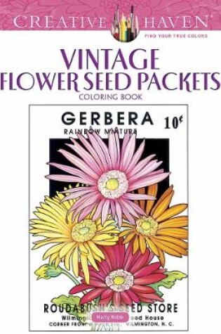 Cover of Creative Haven Vintage Flower Seed Packets Coloring Book