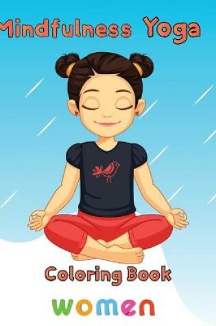 Cover of Mindfulness Yoga Coloring book Women