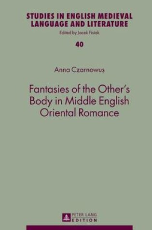 Cover of Fantasies of the Other's Body in Middle English Oriental Romance