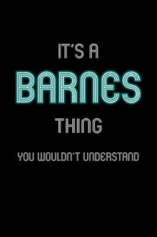 Cover of It's A Barnes Thing, You Wouldn't Understand