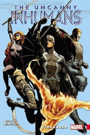 Cover of Uncanny Inhumans Vol. 1: Time Crush