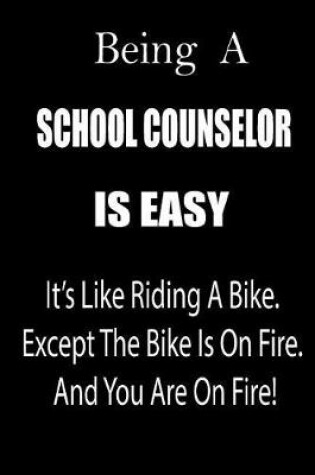 Cover of Being a School Counselor Is Easy