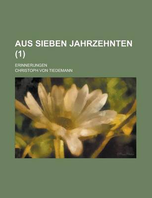 Book cover for Aus Sieben Jahrzehnten; Erinnerungen (1 )