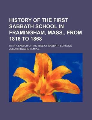 Book cover for History of the First Sabbath School in Framingham, Mass., from 1816 to 1868; With a Sketch of the Rise of Sabbath Schools