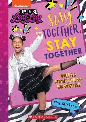 Book cover for Slay Together, Stay Together: Quizzes & Activities for You and Your Crew (That Girl Lay Lay)