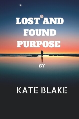 Cover of Lost And Found Purpose