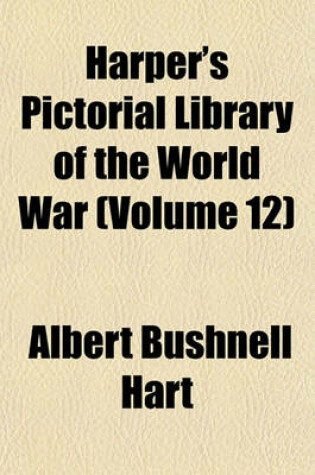 Cover of Harper's Pictorial Library of the World War (Volume 12)