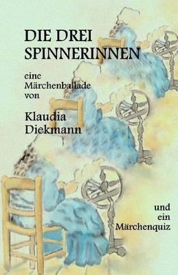 Book cover for Die Drei Spinnerinnen