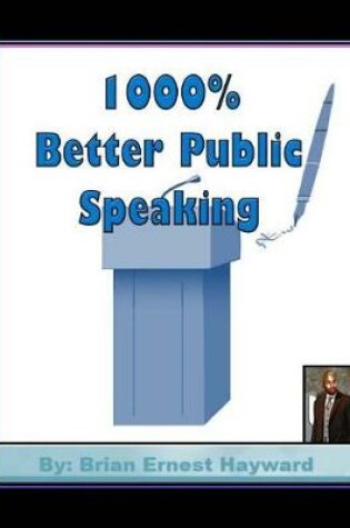 Cover of 1000% Better Public Speaking