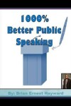 Book cover for 1000% Better Public Speaking