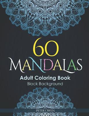 Book cover for 60 Mandalas Coloring Book for Adults I Black Background I