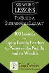 Book cover for Six-Word Lessons To Build a Sustainable Legacy