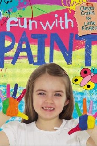 Cover of Clever Crafts for Little Fingers: Fun With Paint