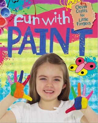 Cover of Clever Crafts for Little Fingers: Fun With Paint