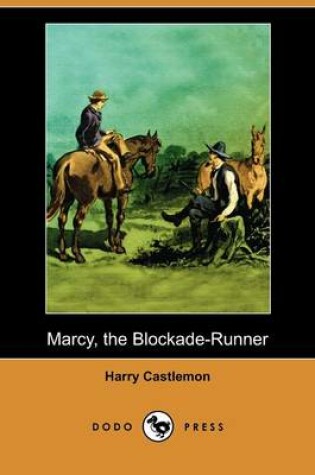 Cover of Marcy, the Blockade-Runner (Dodo Press)