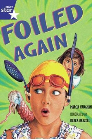 Cover of Rigby Star Shared Year 2 Fiction: Foiled Again Shared Reading Pack Framework Edition