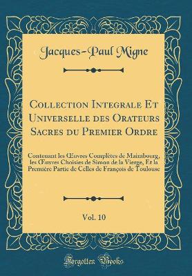 Book cover for Collection Integrale Et Universelle Des Orateurs Sacres Du Premier Ordre, Vol. 10