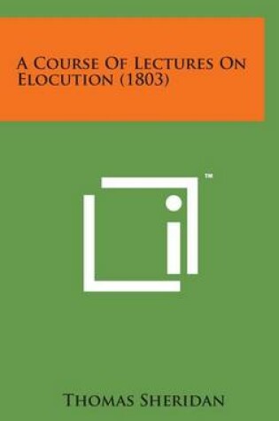 Cover of A Course of Lectures on Elocution (1803)