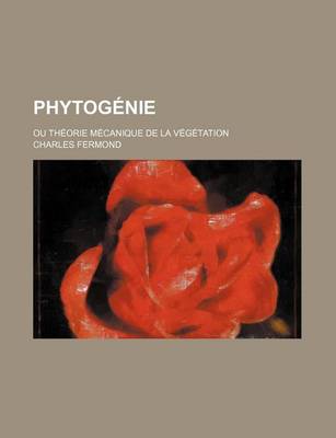 Book cover for Phytogenie; Ou Theorie Mecanique de La Vegetation