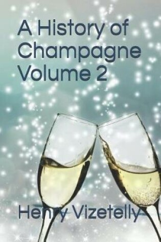 Cover of A History of Champagne Volume 2