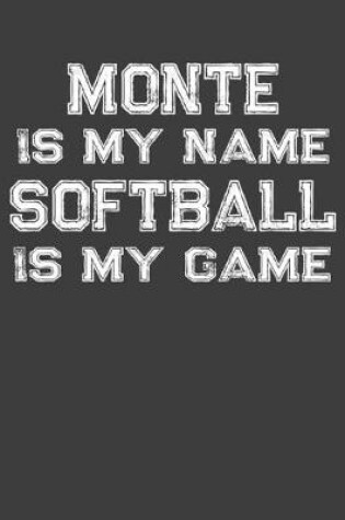 Cover of Monte Is My Name Softball Is My Game