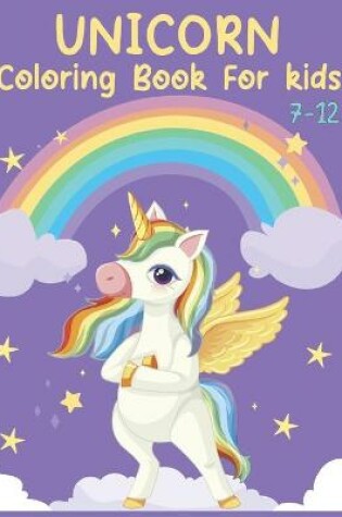 Cover of Unicorn Coloring Book for Kids 7-12