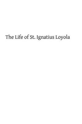 Book cover for The Life of St. Ignatius Loyola