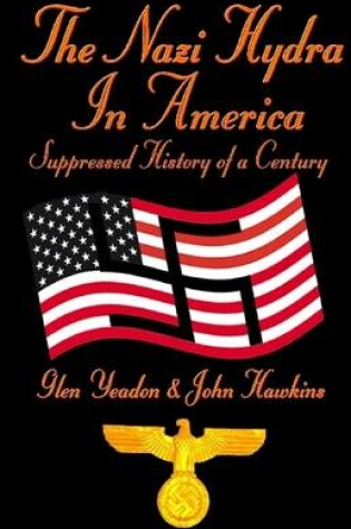 Cover of The Nazi Hydra In America: Suppressed History of a Century