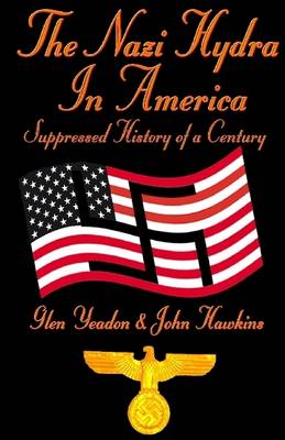 Book cover for The Nazi Hydra In America: Suppressed History of a Century