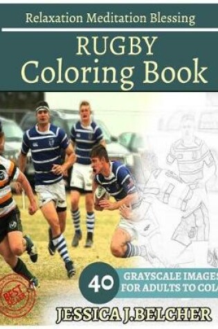 Cover of Rugby Coloring Book for Adults Relaxation Meditation Blessing