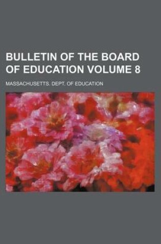 Cover of Bulletin of the Board of Education Volume 8