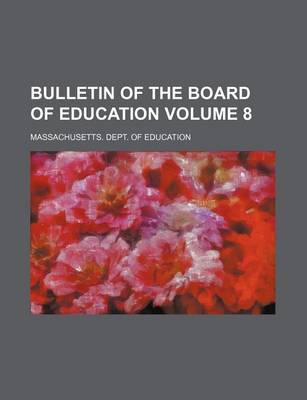 Book cover for Bulletin of the Board of Education Volume 8