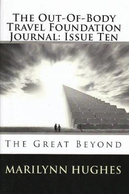 Book cover for The Out-of-Body Travel Foundation Journal: The Great Beyond - Issue Ten