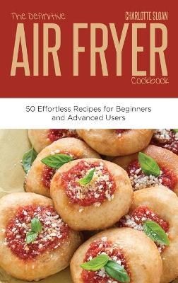 Book cover for The Definitive Air Fryer Cookbook