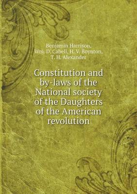 Book cover for Constitution and by-laws of the National society of the Daughters of the American revolution