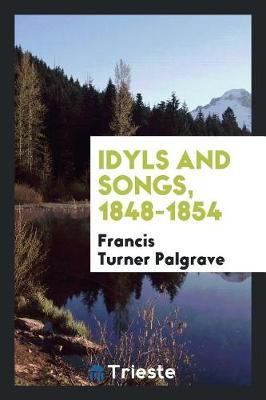 Book cover for Idyls and Songs, 1848-1854