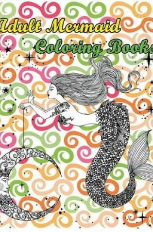 Cover of Adult Mermaid Coloring Books