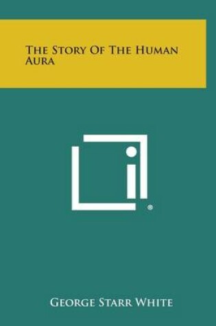 Cover of The Story of the Human Aura