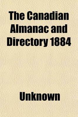 Book cover for The Canadian Almanac and Directory 1884