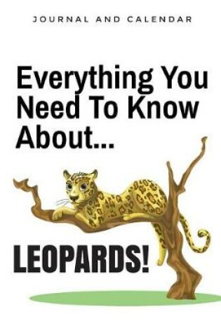 Cover of Everything You Need to Know About... Leopards!