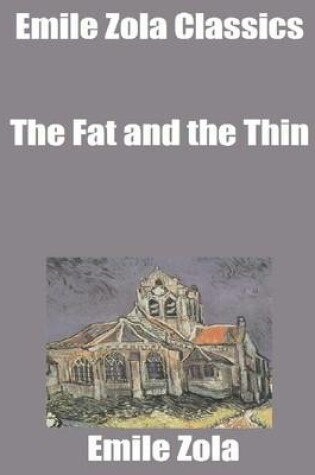Cover of Emile Zola Classics: The Fat and the Thin