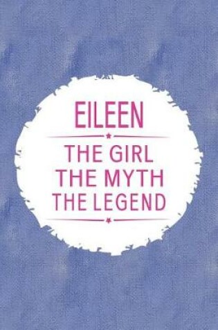 Cover of Eileen the Girl the Myth the Legend