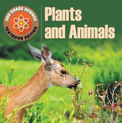 Book cover for 3rd Grade Science: Plants & Animals Textbook Edition