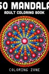 Book cover for 50 Mandala Adult Coloring Book