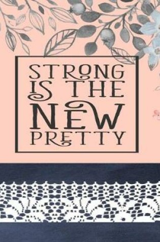 Cover of Strong is the New Pretty