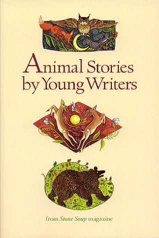 Book cover for Animal Stories by Young Writers from "Stone Soup" Magazine