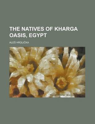 Book cover for The Natives of Kharga Oasis, Egypt