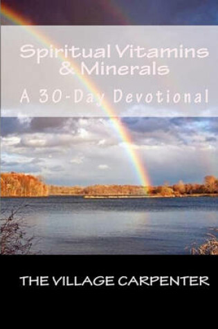 Cover of Spiritual Vitamins & Minerals A 30-Day Devotional